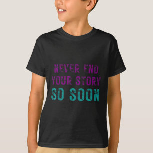 Camiseta Nunca Termine Tu Historia Tan Pronto Prevención De