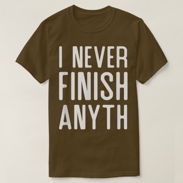 Camiseta Nunca Termino Nada Gracioso Nunca Termino Nada (Diseño del anverso)