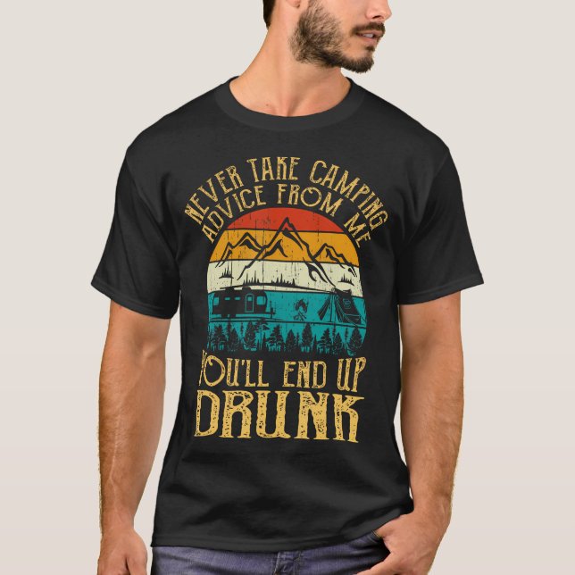 Camiseta Nunca Tomes Consejos de Camping de Mí Te Terminará (Anverso)