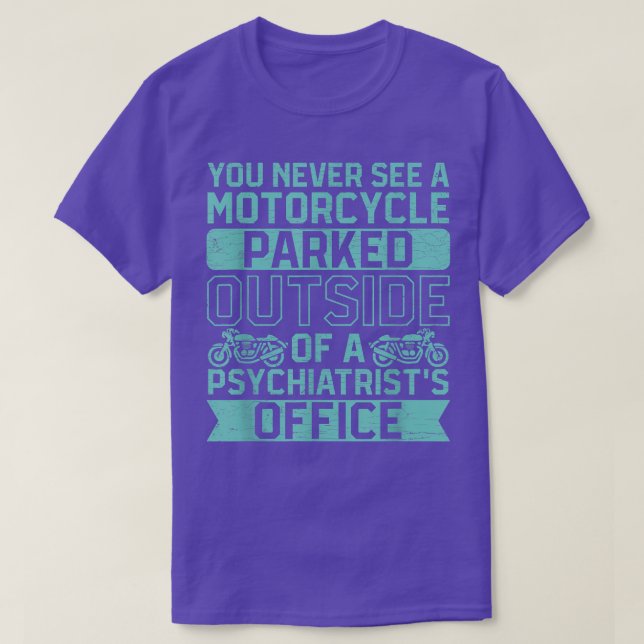 Camiseta Nunca Ves Una Motocicleta Estacionada Fuera De Un  (Diseño del anverso)