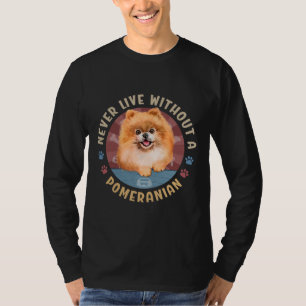 Camiseta Nunca Vivir Sin Un Espitz Pomeránico Aka Pom