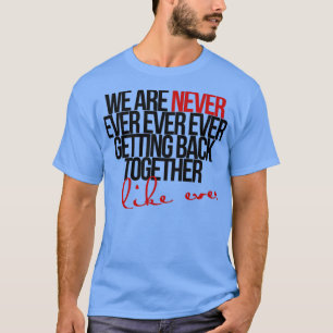 Camiseta nunca volveremos a estar juntos