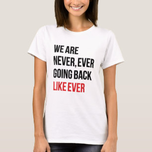 Camiseta Nunca Volveremos Atrás Como Siempre - Kamala Harri