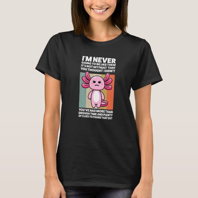 Camiseta Nunca voy a ser como ellos Axolotls Animal (Anverso)