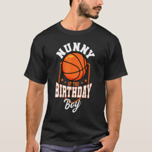 Camiseta Nunny Of The Birthday Boy Basketball Theme Bday Pa