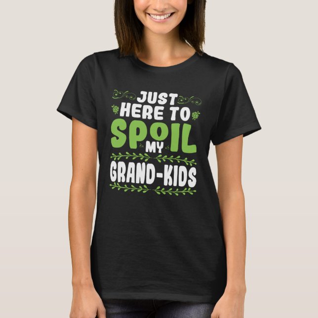 Camiseta Nur here to pamper my grandchildren (Anverso)
