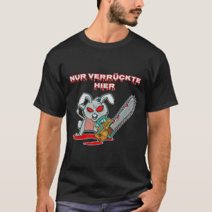 Camiseta Nur Verrückte Hier Fun Rabbit con regalo de Chains