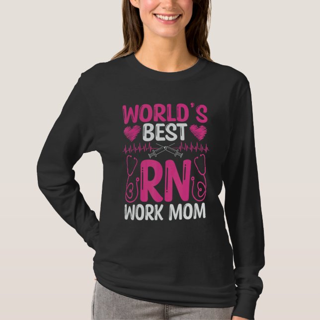 Camiseta Nurse Appreciation Worlds best RN Work Mom Nursing (Anverso)
