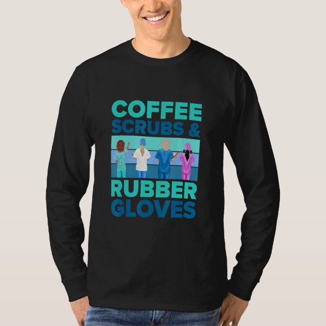 Camiseta Nurse   Coffee Scrubs And Rubber Gloves   Nursing (Anverso)