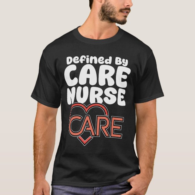 CAMISETA NURSE - DEFINED BY CARE (Anverso)