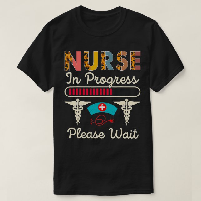 Camiseta Nurse In Progress Please Wait, Funny Future Nurse  (Diseño del anverso)