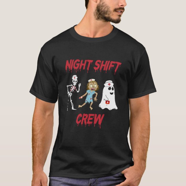 Camiseta Nurse Night Shift Crew Ghost Skeleton Zombie Funny (Anverso)