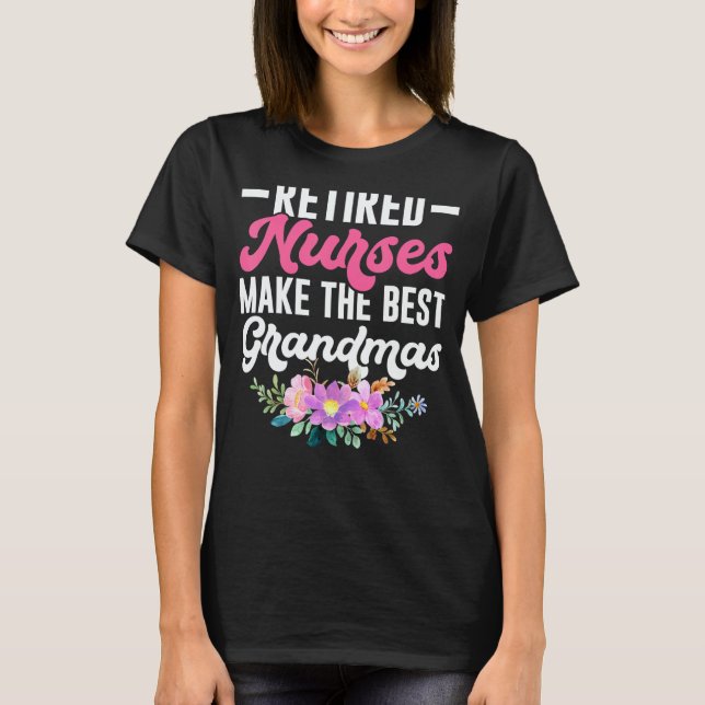 Camiseta Nurse Nursing Retirement Retired  For Grandmas (Anverso)