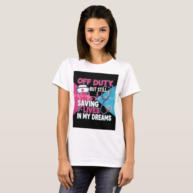 Camiseta Nurse off Duty“ T-Shirt – Lustiges Shirt (Anverso completo)