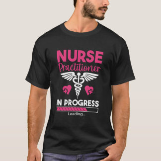 Camiseta Nurse Practitioner In Progress Np Nursing Student