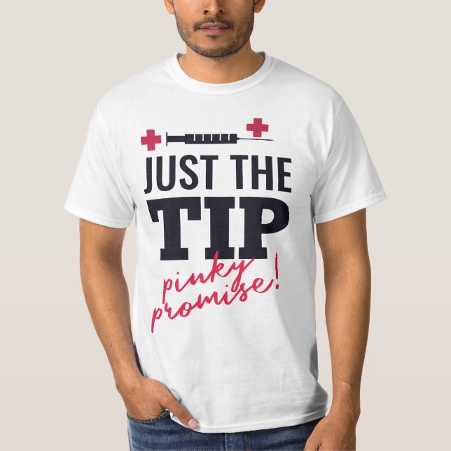 Camiseta nurse quote "just the tip pinky promise" Gift (Anverso)
