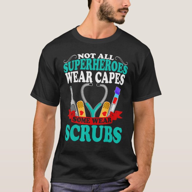 Camiseta Nurses Are Heroes Not All Heroes Wear Capes Some W (Anverso)