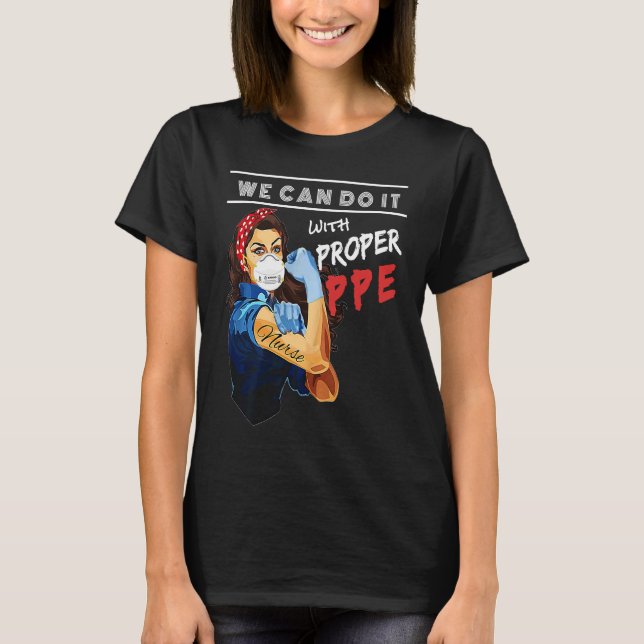 Camiseta Nurses We Can Do It With Proper PPE  Nurse (Anverso)