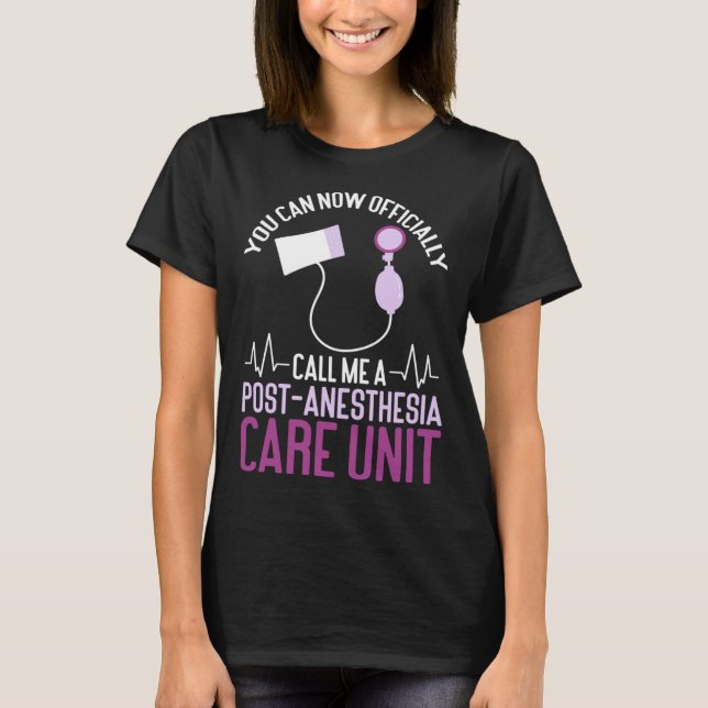 Camiseta Nursing Finally A PACU Post Anesthesia Care Unit N (Anverso)