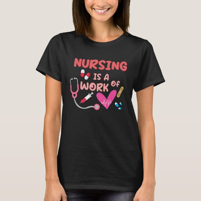 Camiseta Nursing Is A Work Of Heart Love Heart Nurse Valent (Anverso)