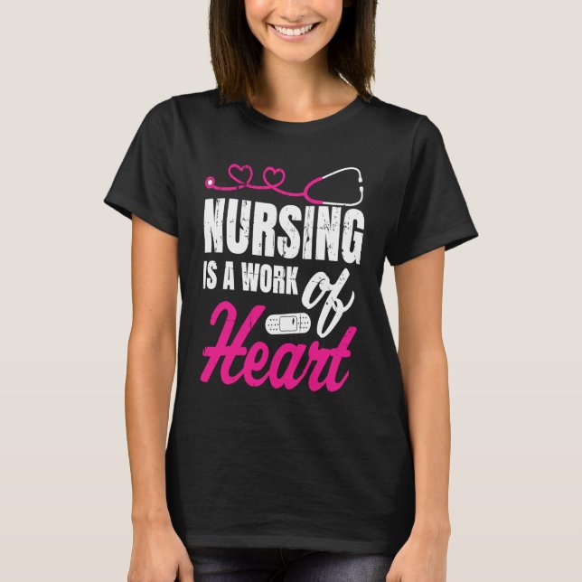 Camiseta Nursing Is A Work Of Heart Nurse Nurses Student (Anverso)