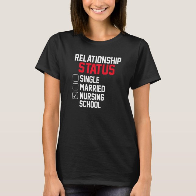 Camiseta Nursing Student Relationship Status Future School  (Anverso)