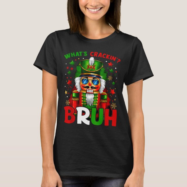 Camiseta Nutcracker What's Crackin Bruh Funny Christmas Men (Anverso)