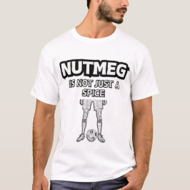 Camiseta Nutmeg No Es Solo Una Especie Graciosa