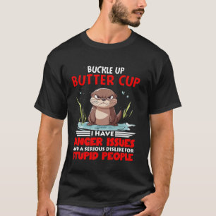 Camiseta Nutria Abróchate Mariposa Tengo Problemas De Ira Y