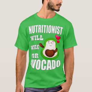 Camiseta Nutricionista trabajará para aguacate clásico TShi