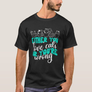 Camiseta O Amas Gatos O Estás Equivocado Gatito Groovy