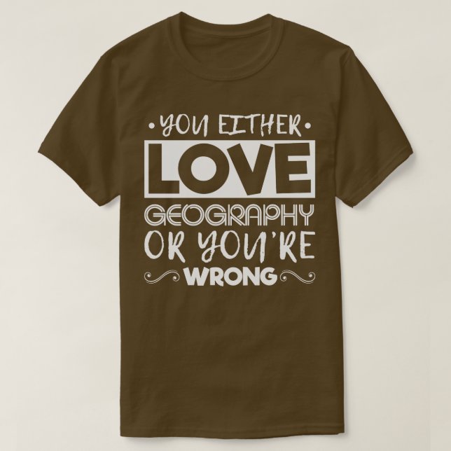 Camiseta O Amas La Geografía O Te Equivocas (Diseño del anverso)