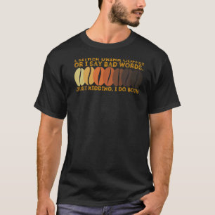 Camiseta O Bebí Café O Digo Malas Palabras Que Mamá Vive