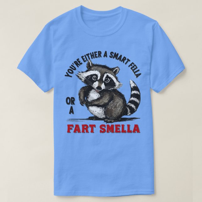 Camiseta O Bien Es Un Hombre Inteligente O Un Fart Smella 2 (Diseño del anverso)