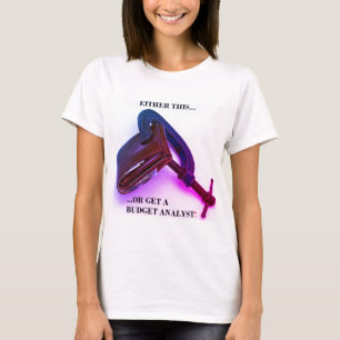 Camiseta "¡O bien esto... o consiguen un analista presupues