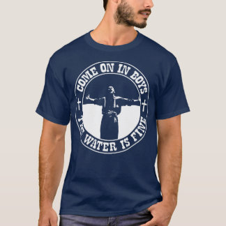 Camiseta O Brother Where Art Thou Water is Fine