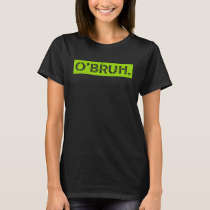 Camiseta O' Bruh Meme Divertido Diciendo Que El Hermano Sal