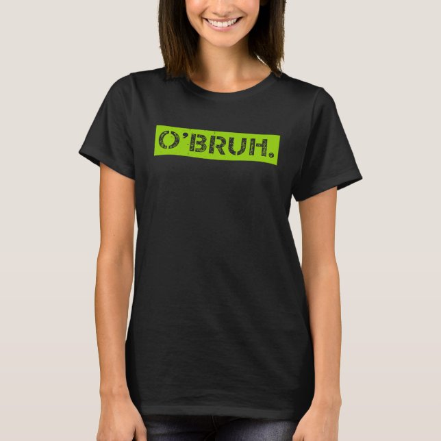 Camiseta O' Bruh Meme Divertido Diciendo Que El Hermano Sal (Anverso)