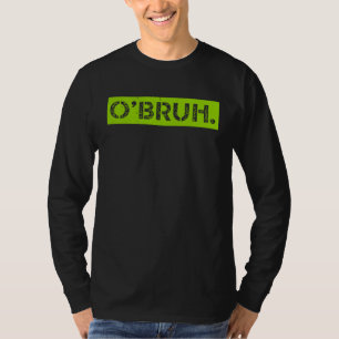 Camiseta O' Bruh Meme Divertido Diciendo Que El Hermano Sal