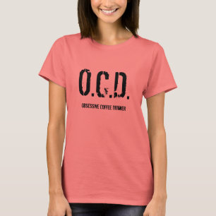 Camiseta O.C.D., bebedor obsesivo del café