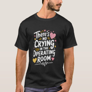 Camiseta O Enfermería No Hay Lloros En La Sala De Operacion