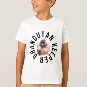 Camiseta O es para Orangutan Keeper