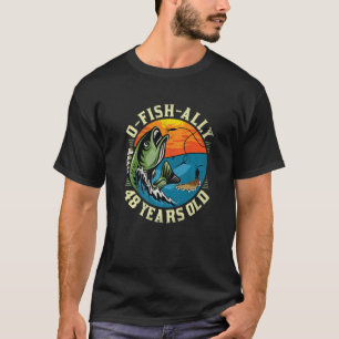 Camiseta O-Fish-Ally 48 Años, 48 Años Pescando Por Res
