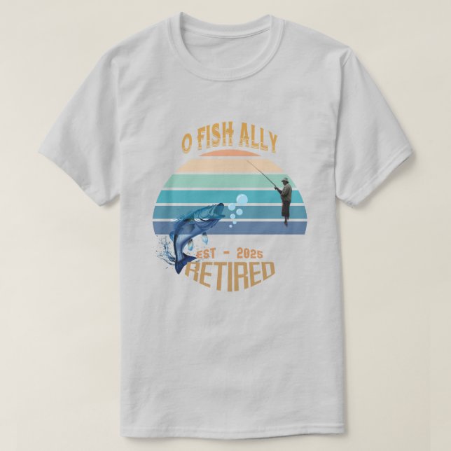 Camiseta 🎣 "O-Fish-Ally Retirado: Atrayendo Sueños Desde 2 (Diseño del anverso)