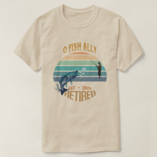 Camiseta 🎣 "O-Fish-Ally Retirado: Atrayendo Sueños Desde 2