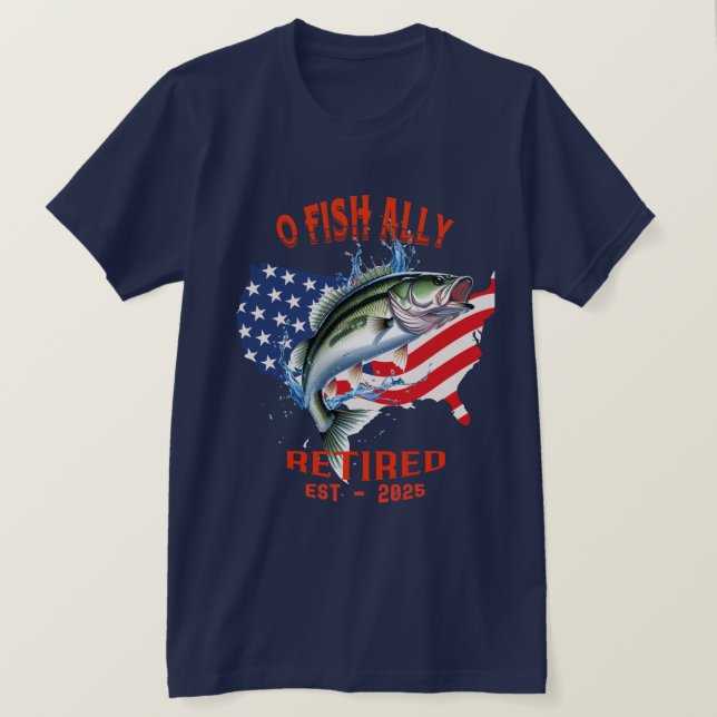 Camiseta "O-FISH-ALLY retirado: Orgulloso, libre y pescador (Anverso del diseño)