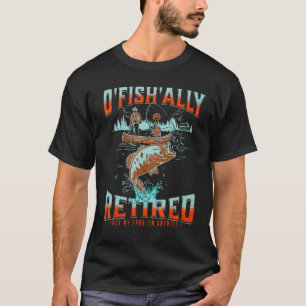 Camiseta O Fish ally Retirado Retirement Fisher No es mi Pr