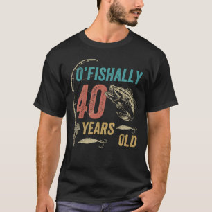 Camiseta O’fishally 40 años, divertida papá pescador ab