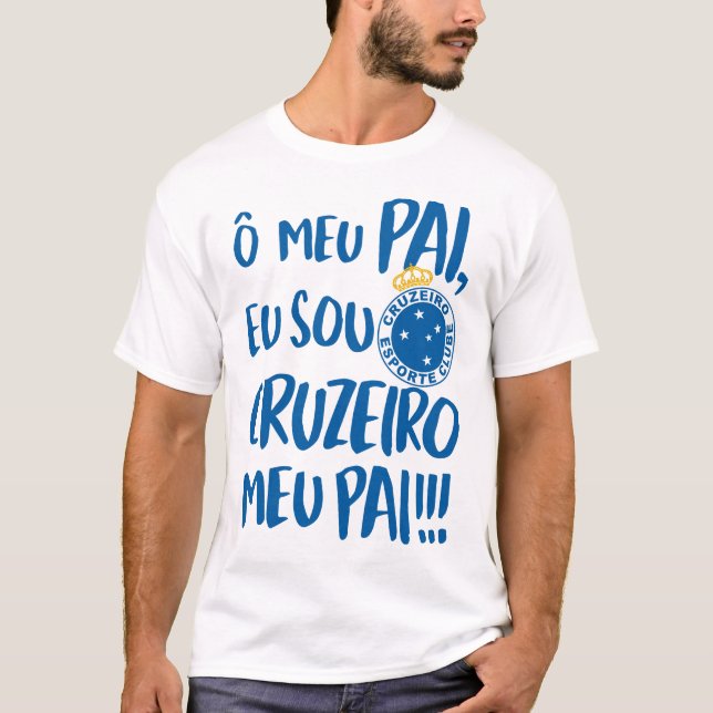 Camiseta O meu pai, ue sou Cruzeiro meu pai - Cruzeiro Espo (Anverso)