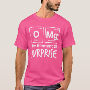 Camiseta O MG El Elemento De La Ciencia De La Química Sorpr